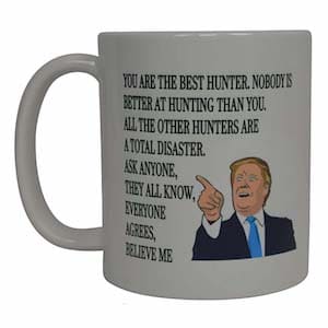 Novelty hunting mug with Donald Trump saying "You're a very good hunter..."